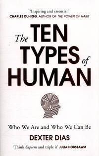The Ten Types of Human - Who We Are and Who We Can Be