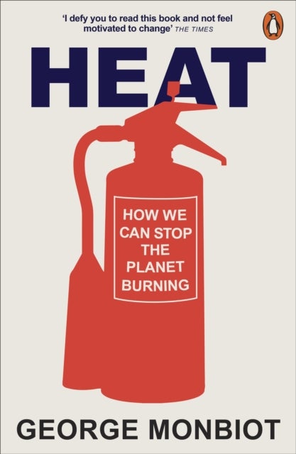 Heat - How We Can Stop the Planet Burning