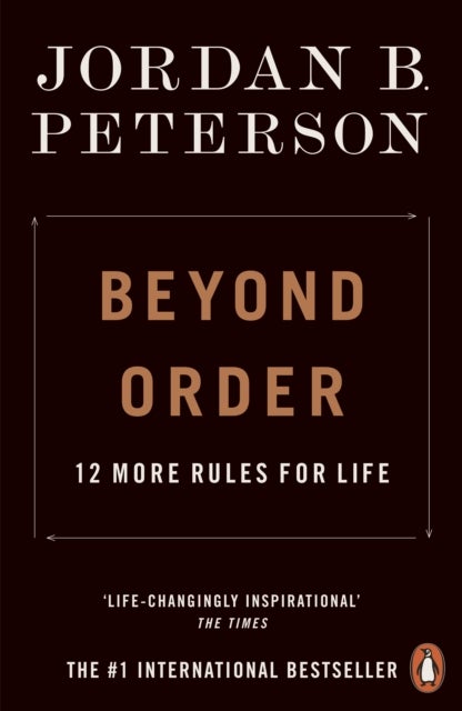 Beyond Order - 12 More Rules for Life