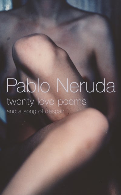 Twenty Love Poems and a Song of Despair - ,,Neruda,Pablo