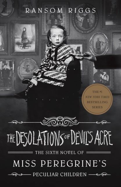 The Desolations of Devil's Acre - Miss Peregrine's Peculiar Children