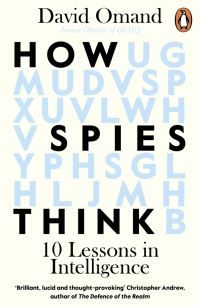 How Spies Think - ten lessons in intelligence