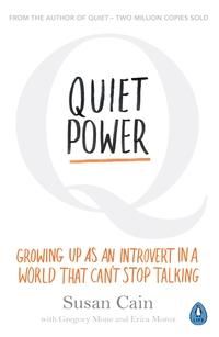 Quiet Power - Growing Up as an Introvert in a World That Can't Stop Talking