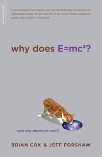 Why Does E=mc2? - (And Why Should We Care?)