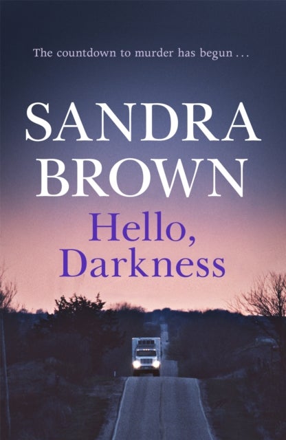 Hello, Darkness - The gripping thriller from #1 New York Times bestseller