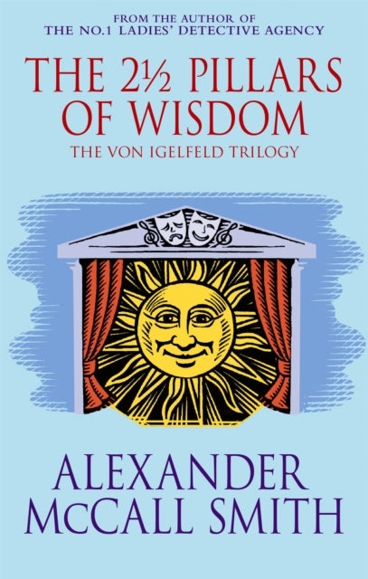 The 2  Pillars Of Wisdom - the von Igelfeld trilogy