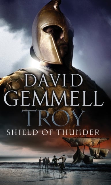 Troy: Shield Of Thunder - (Troy: 2): Epic storytelling at its very best, interlacing myth, history, and high adventure
