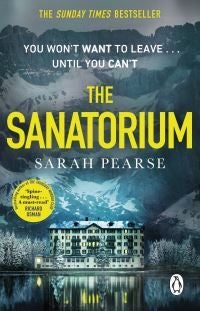 The Sanatorium - The spine-tingling #1 Sunday Times bestseller and Reese Witherspoon Book Club Pick