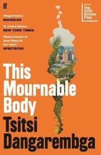 This Mournable Body - SHORTLISTED FOR THE BOOKER PRIZE 2020