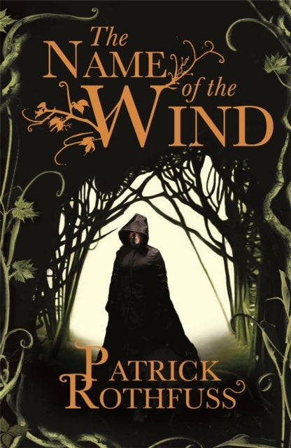 The Name of the Wind - The legendary must-read fantasy masterpiece