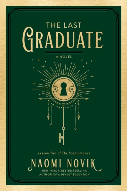 The Last Graduate. The Scholomance Book 2 - a novel