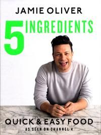 5 Ingredients - Quick & Easy Food - Jamie’s most straightforward book