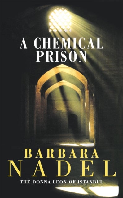 A Chemical Prison (Inspector Ikmen Mystery 2) - Inspiration for THE TURKISH DETECTIVE, BBC Two's sensational new crime drama