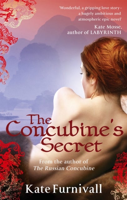 The Concubine's Secret - 'Wonderful . . . hugely ambitious and atmospheric' Kate Mosse