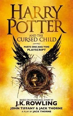 Harry Potter and the Cursed Child - Parts One and Two - The Official Playscript of the Original West End Production