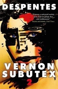 Vernon Subutex Two - "Funny, irreverent and scathing" GUARDIAN