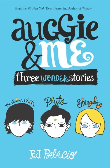 Auggie & Me: Three Wonder Stories - three wonder stories