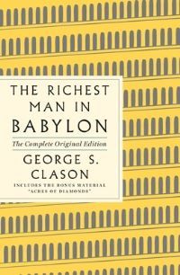 Richest Man in Babylon: The Complete Original Edition Plus Bonus Material - (A GPS Guide to Life)