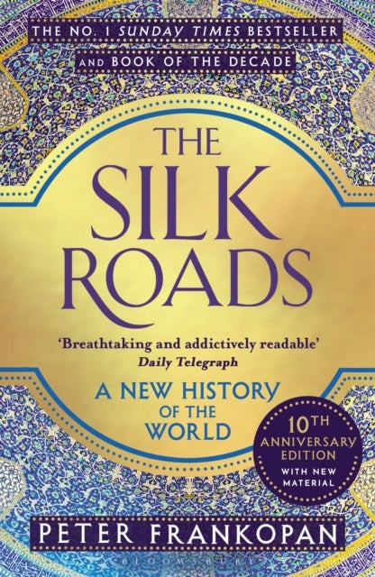 The Silk Roads - A New History of the World