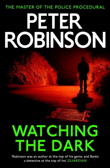 Watching the Dark - The 20th DCI Banks novel from The Master of the Police Procedural