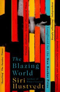 The Blazing World - Longlisted for the Booker Prize