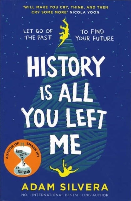 History Is All You Left Me - The much-loved hit from the author of No.1 bestselling blockbuster THEY BOTH DIE AT THE END!