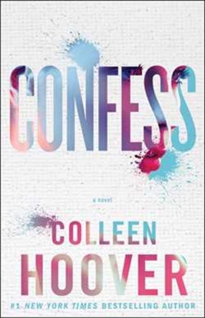 Confess - an emotional and gripping novel from #1 Sunday Times bestselling author of IT ENDS WITH US