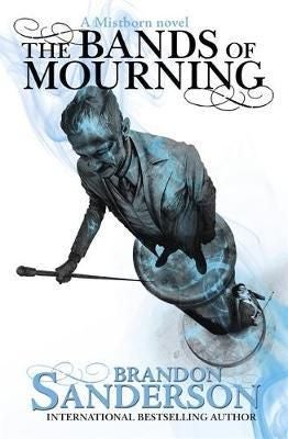 The Bands of Mourning - A Mistborn Novel