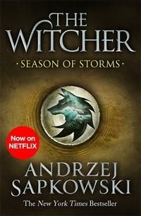 Season of Storms - A Novel of the Witcher – Now a major Netflix show