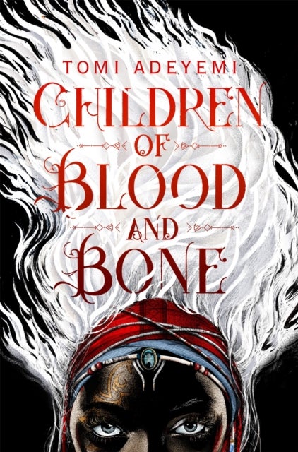 Children of Blood and Bone - A West African-inspired YA Fantasy, Filled with Dark Magic