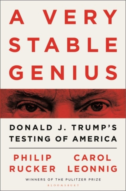 Very Stable Genius, A - Donald J. Trump's Testing of America