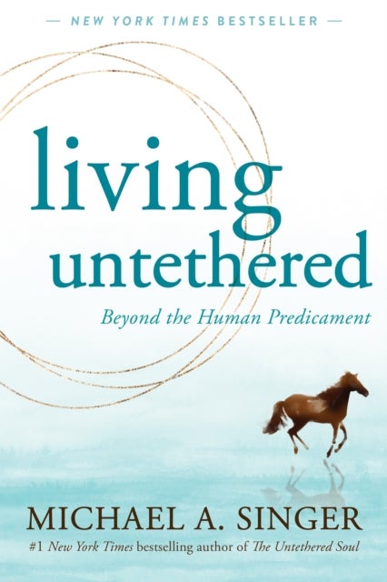 Living Untethered - beyond the human predicament