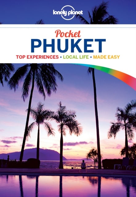 Phuket 4 Pocket Guide - top experiences, local life, made easy