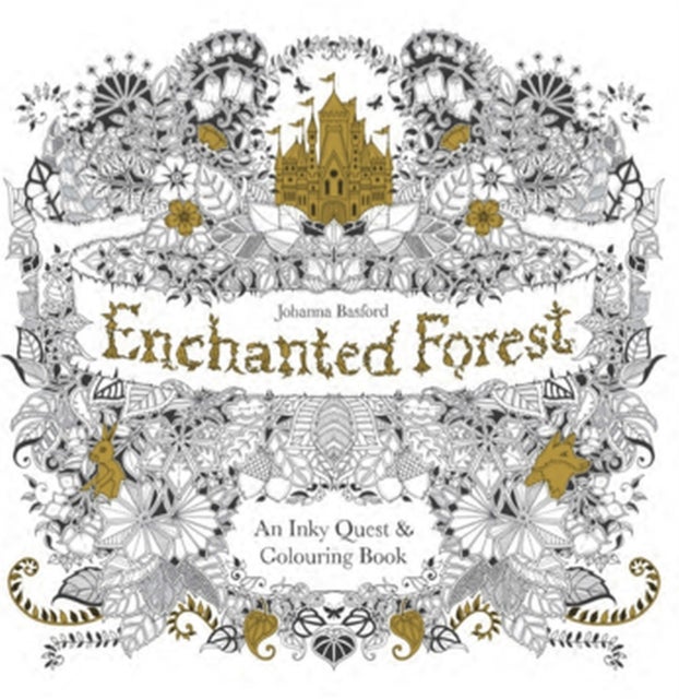Enchanted Forest: An Inky Quest & Colouring Book - an inky quest and colouring book
