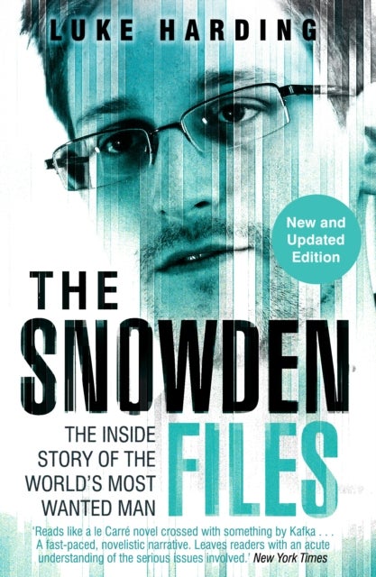 The Snowden Files - The Inside Story of the World's Most Wanted Man