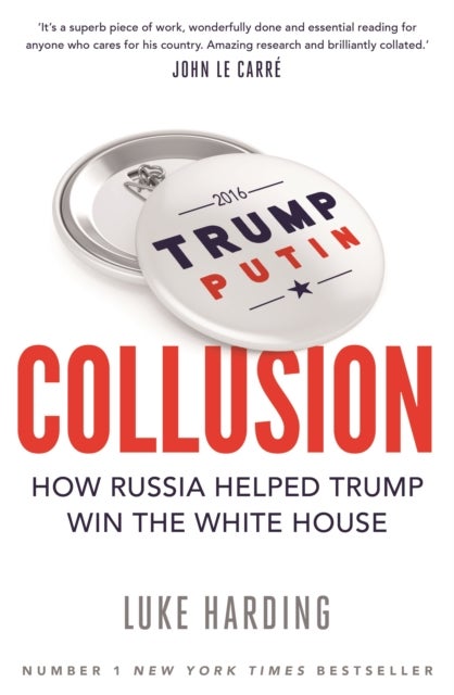 Collusion. How Russia Helped Trump Win the White H - how Russia helped Trump win the White House