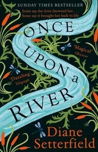 Once Upon a River - The Sunday Times bestseller