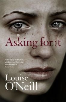Asking For It - the bestselling novel from feminist powerhouse Louise O'Neill