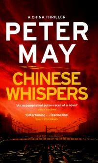 Chinese Whispers - The suspenseful edge-of-your-seat finale of the crime thriller saga (The China Thrillers Book 6)