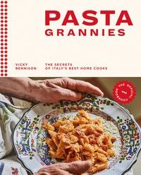 Pasta Grannies: The Official Cookbook - the secrets of Italy's best home cooks