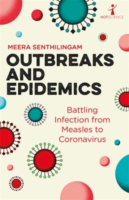 Outbreaks and Epidemics - Battling infection from measles to coronavirus
