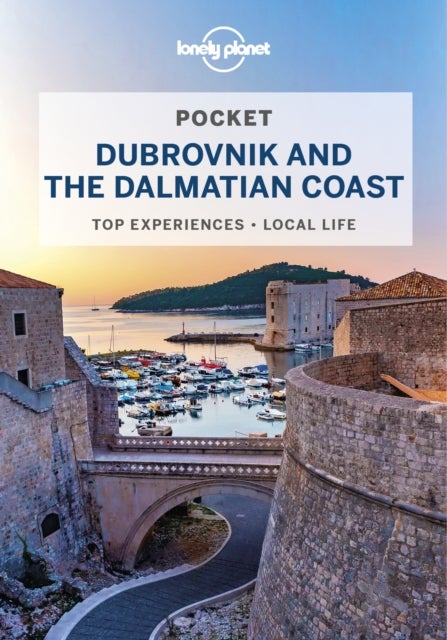 Lonely Planet Pocket Dubrovnik & the Dalmatian Coast - top experiences, local life