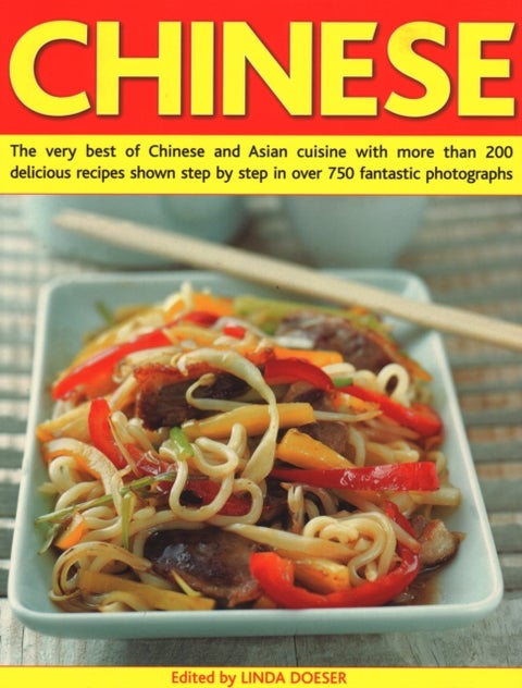 Chinese - The very best of Chinese and Asian cuisine with more than 200 delicious recipes shown step by step in over 750 fantastic photographs