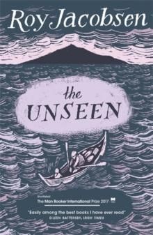 The Unseen - SHORTLISTED FOR THE MAN BOOKER INTERNATIONAL PRIZE 2017