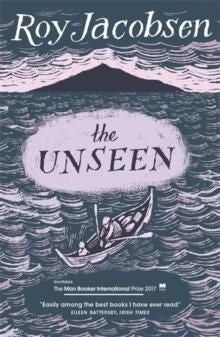 The Unseen - SHORTLISTED FOR THE MAN BOOKER INTERNATIONAL PRIZE 2017