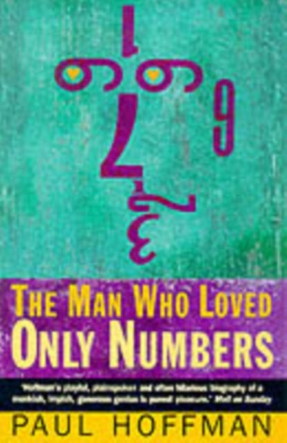 The Man Who Loved Only Numbers - The Story of Paul Erdos and the Search for Mathematical Truth