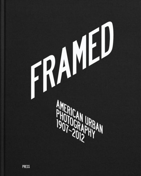 Framed: American Urban Photography - 1907–2012