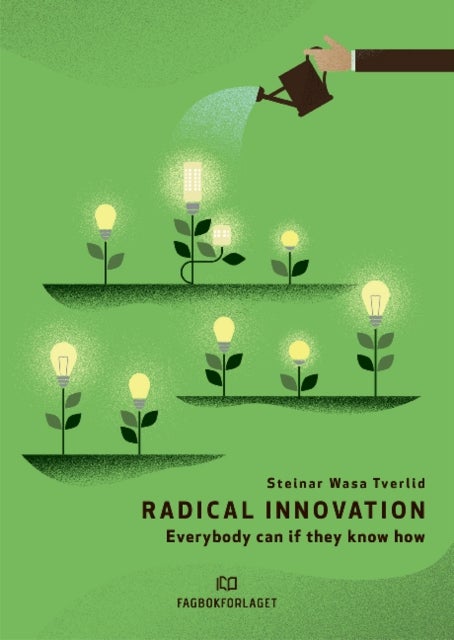 Radical Innovation - Everybody can if they know how