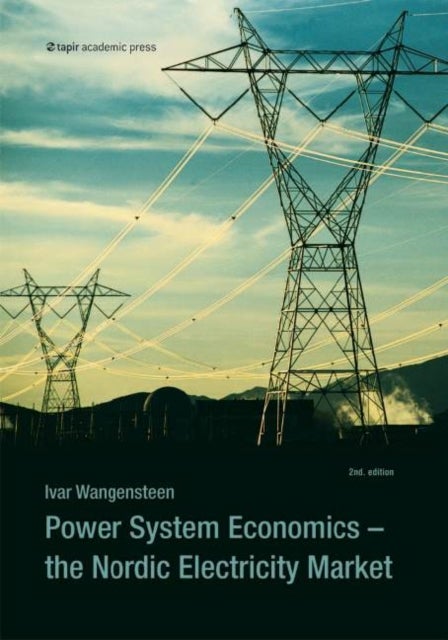 Power System Economics - The Nordic Electricity Market