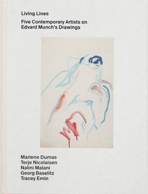 Living Lines - Five Contemporary Artists on Edvard Munch’s Drawings: Marlene Dumas, Terje Nicolaisen, Nalini Malani, Georg Baselitz, Tracey Emin